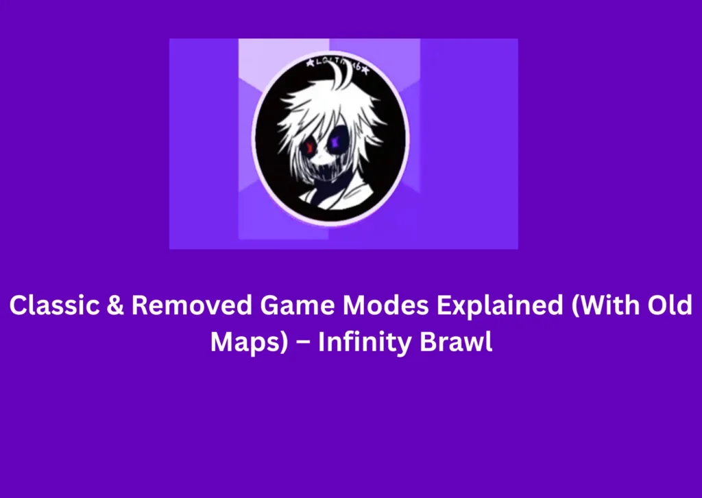 Classic & Removed Game Modes Explained (With Old Maps) – Infinity Brawl 1 Classic and Removed Modes